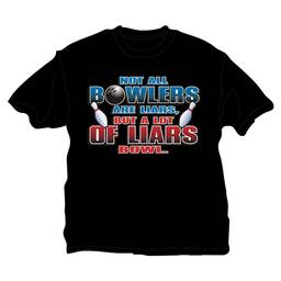 Not All Bowlers Are Liars T-Shirt- Black