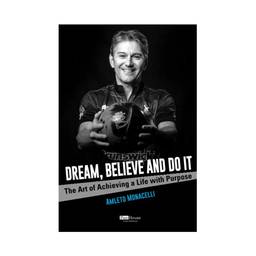 Dream Believe and Do It Amleto Monacelli