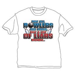 Not All Bowlers Are Liars T-Shirt- White