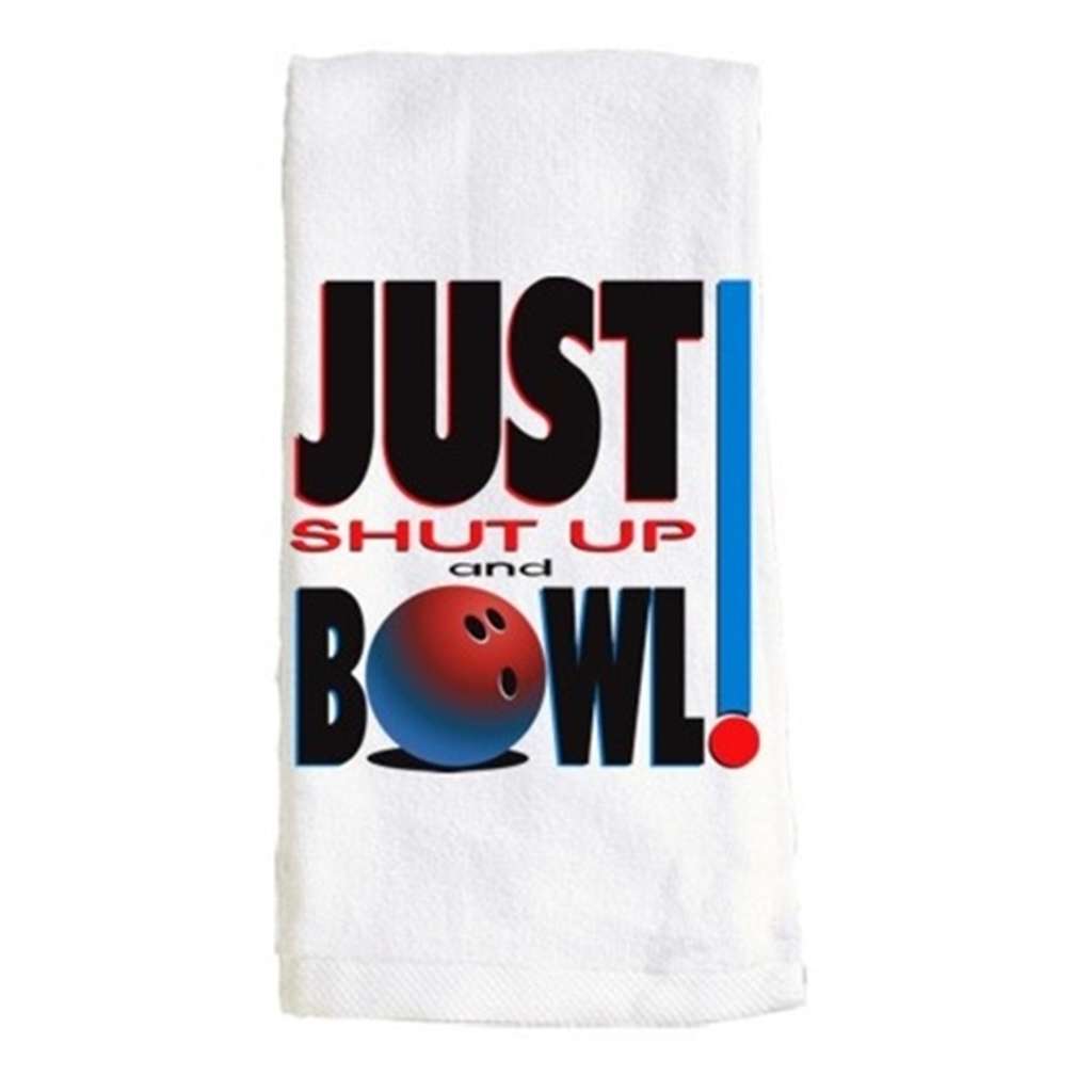 Just Shut Up and Bowl Towel