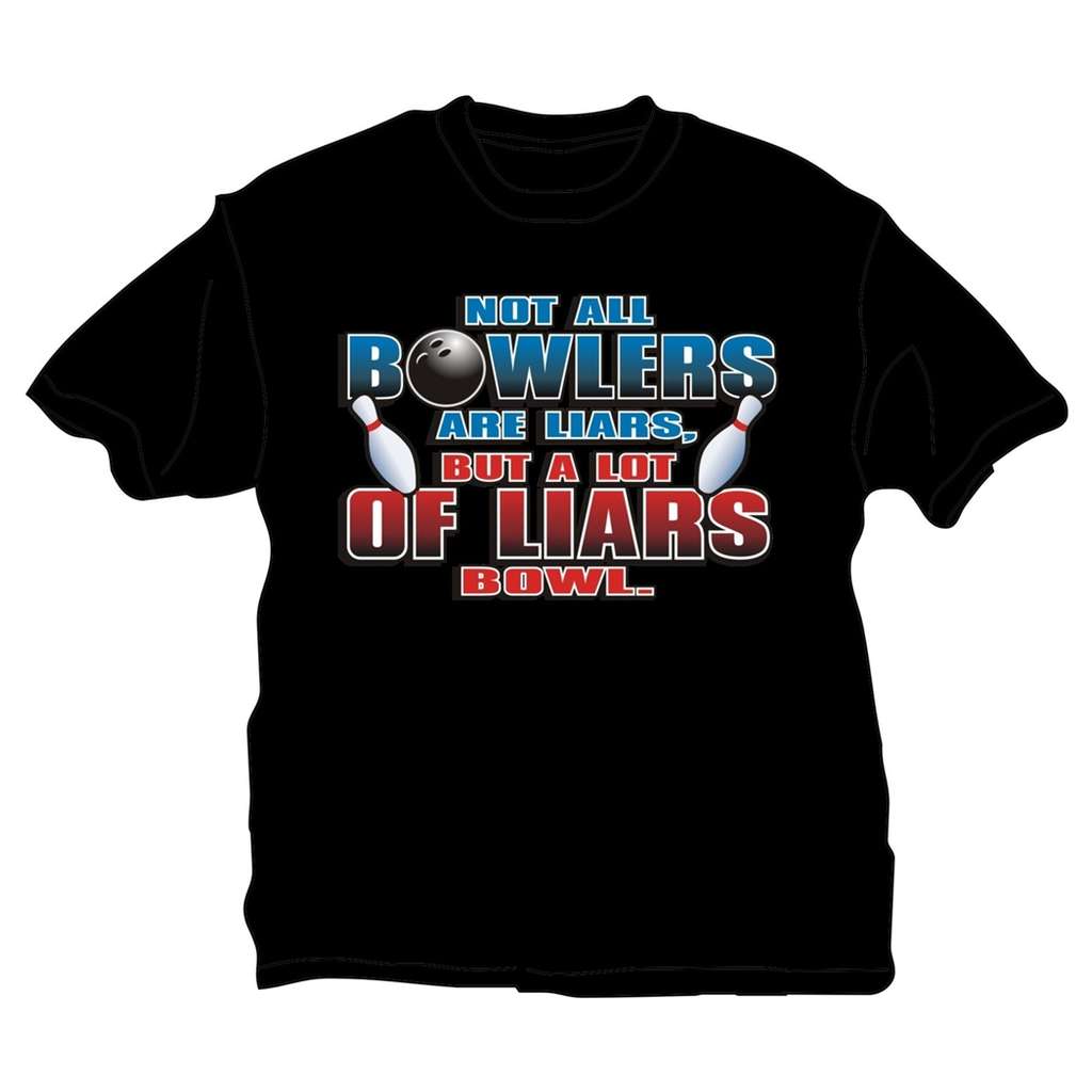 Not All Bowlers Are Liars T-Shirt- Black